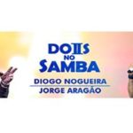 Diogo Nogueira e Jorge Aragão – Dois no Samba