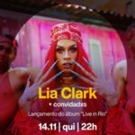 Lia Clark | Lançamento do álbum “Live in Rio” + Convidadxs