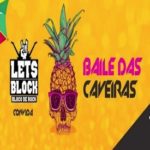 Lets Block no Baile da Caveiras