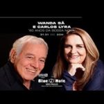 Wanda Sá e Carlos Lyra – 60 anos da Bossa Nova