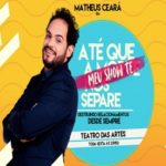 Matheus Ceará – Até Que Meu Show Te Separe