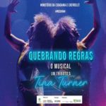 Quebrando Regras – O musical – Um tributo a Tina Turner