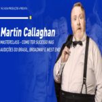Masterclass Martin Callaghan Como ter sucesso nas audições no Brasil, Broadway e West End