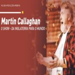 Martin Callaghan – O Show Da Inglaterra para o Mundo