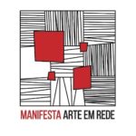 Manifesta Arte em Rede promove programação cultural on-line durante quinze dias