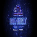 Iron knight blue belt challenge
