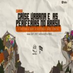 Curso | Crise Urbana e as Periferias no Brasil: a história que a história não conta – Evento Online