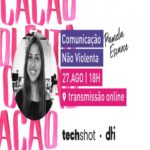 Techshot: Comunicação Não Violenta – Evento Online