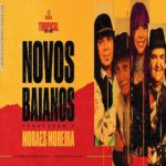 Novos Baianos prestam homenagem a Moraes Moreiran – Live