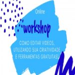 Workshop Edição de Vídeos “Básico” – Evento Online