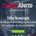 Maratona Código Aberto: Trilha de Tecnologia + Live coding para Devs – Evento Online