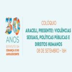 Jornada 30 anos – Colóquio: Araceli, Presente! – Evento Online