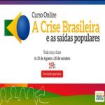 Curso: A Crise Brasileira e as Saídas Populares – Evento Online