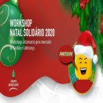 Natal Solidário 2020 – Workshops Imperdíveis Sobre Gestão e Liderança – Evento Online