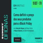 B2W Summit Oficina: Como definir o preço dos seus produtos para a Black Friday – Evento Online