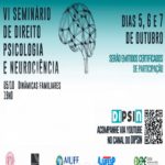 Dinâmicas Familiares – VI Seminário de Direito, Psicologia e Neurociência – Evento Online
