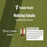 Workshop Gratuito|Agile Masterclass Vanzolini – Aula Aberta – Evento Online