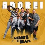 Menos é Mais lança single inédito “Adorei” nesta quinta (29) e clipe na sexta (30)