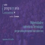 Série PrograMaria Encontros powered by Avanade – Evento Online