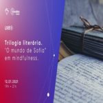 Trilogia literária. “O mundo de Sofia” em mindfulness. – Evento Online