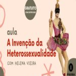 A Invenção da Heterossexualidade – Evento Online