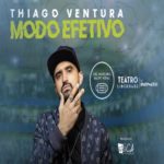 Thiago Ventura – Modo Efetivo