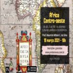 História dos grandes Estados de África Centro-oeste do séc. X ao XXI – (Prof. Ms. Maurício W.) – Evento Online