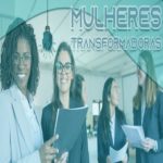 Mulheres Transformadoras – Evento Online