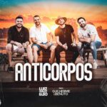 Luiz Henrique e Léo falam sobre amor superado em “Anticorpos”, feat com Guilherme e Benuto