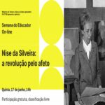 Semana do Educador – Nise da Silveira: A revolução pelo afeto
