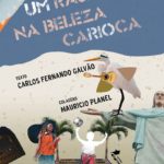 “Um Rasante na Beleza Carioca”, novo livro de Carlos Fernando Galvão, será lançado no Palácio do Catete.
