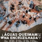 A Cia. Teatro do Incêndio estreia no dia 30 de julho o espetáculo Águas Queimam na Encruzilhada.