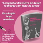 Lançamento do livro “Companhia Brasileira de Ballet – realidade com jeito de sonho” – dia 7 de dezembro.
