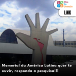 Pesquisa sobre o público do Memorial da América Latina, confira!